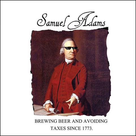 Sam Adams: Brewing Beer and Avoiding Taxes since 1776