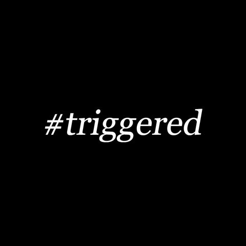 #triggered